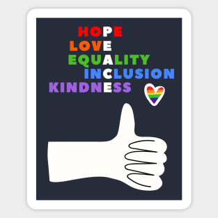 HOPE, LOVE, EQUALITY, INCLUSION, KINDNESS - PEACE (& PRIDE) Sticker